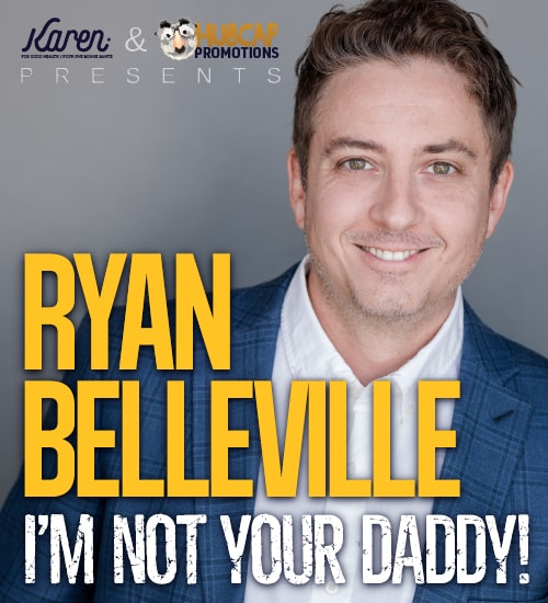 Ryan Belleville Fall 2023 • I’m not your daddy!